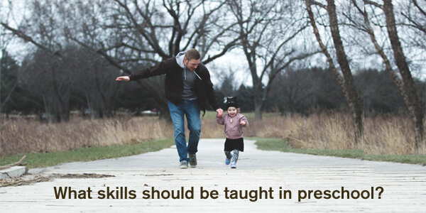 What skills should be taught in preschool?